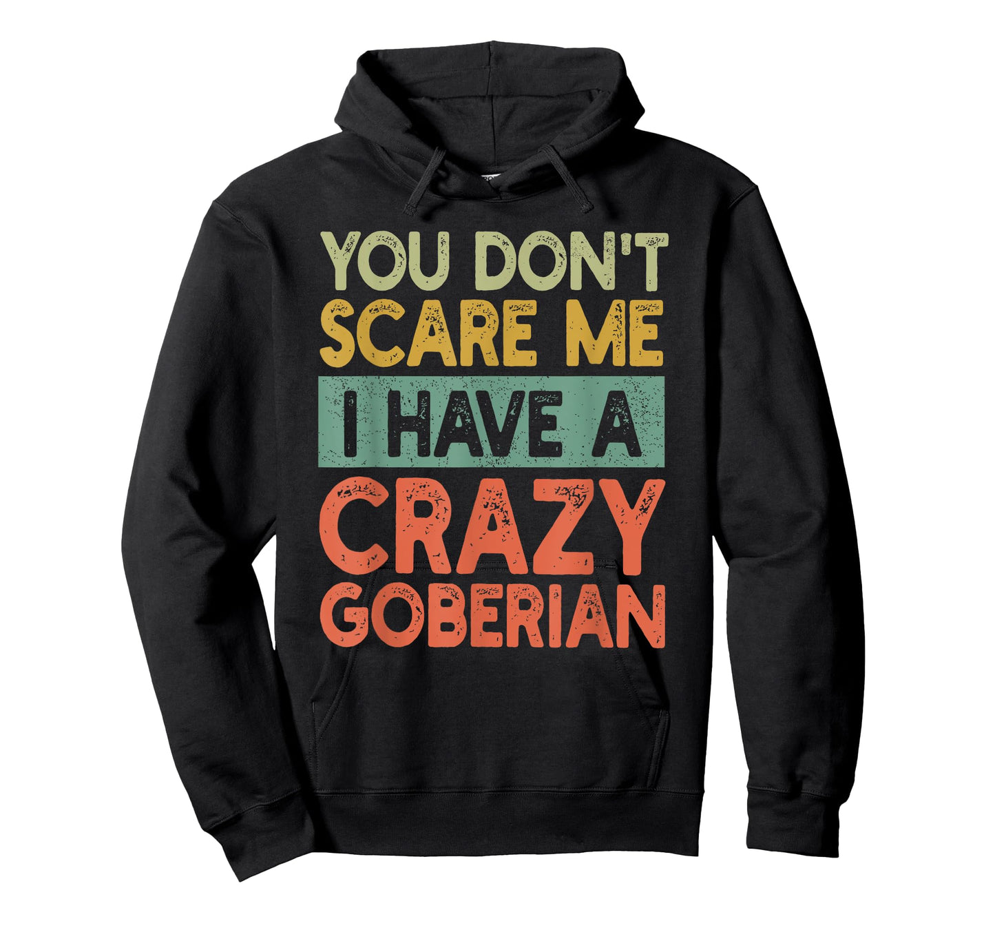 You Don't Scare Me Goberian Owner Pet Dog Mom Dad Retro T-Shirt for Men Women