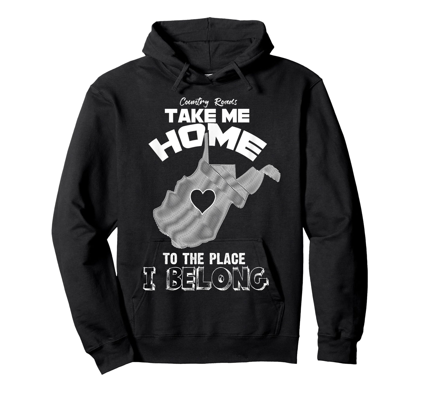 "Country Roads Take Me Home Where I Belong"- Proud WV Shirt T-Shirt