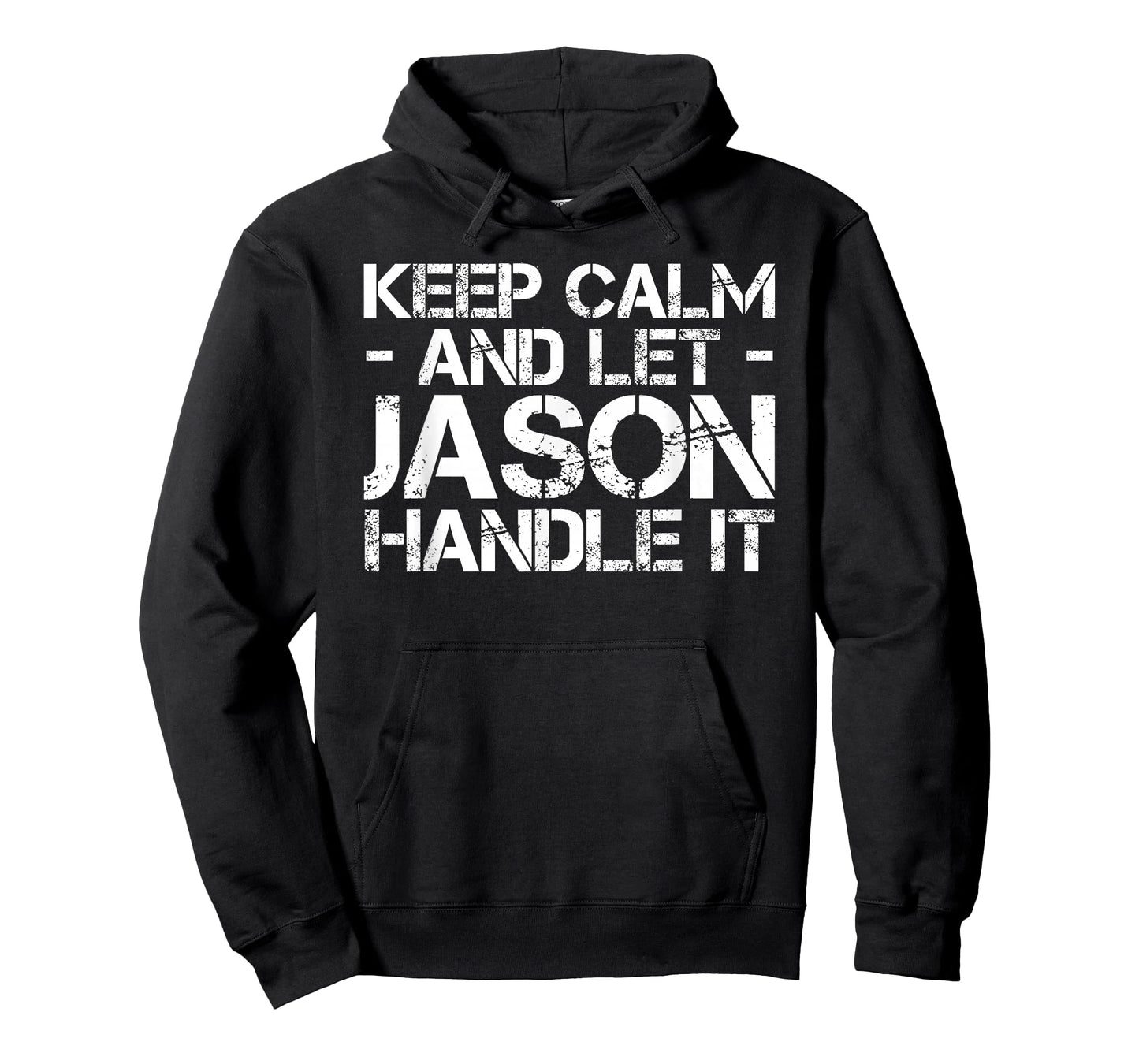 KEEP CALM AND LET JASON HANDLE IT Funny Birthday Gift T-Shirt