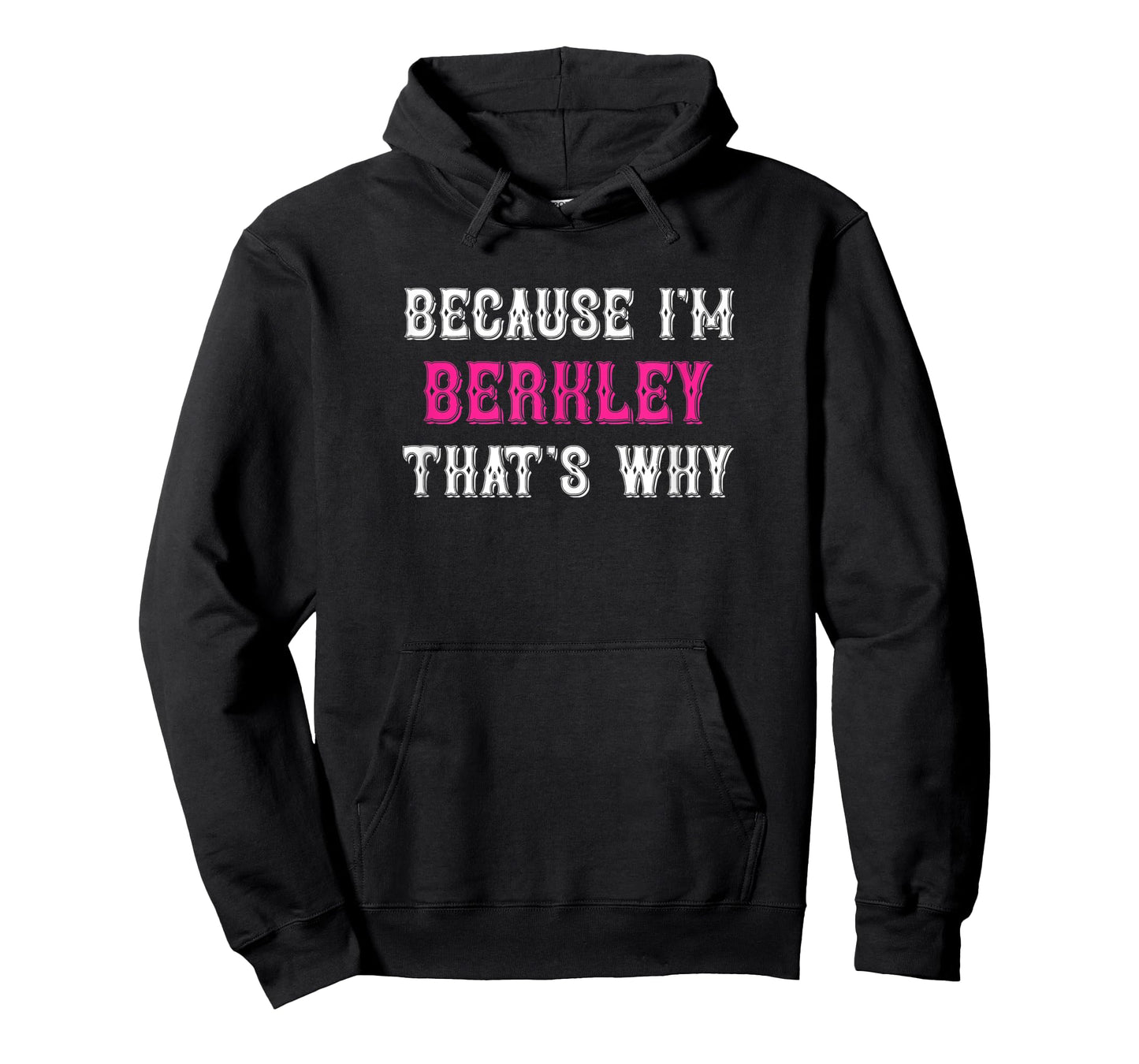 Berkley / Because I'm Berkley That's Why - Pink Berkley Name T-Shirt