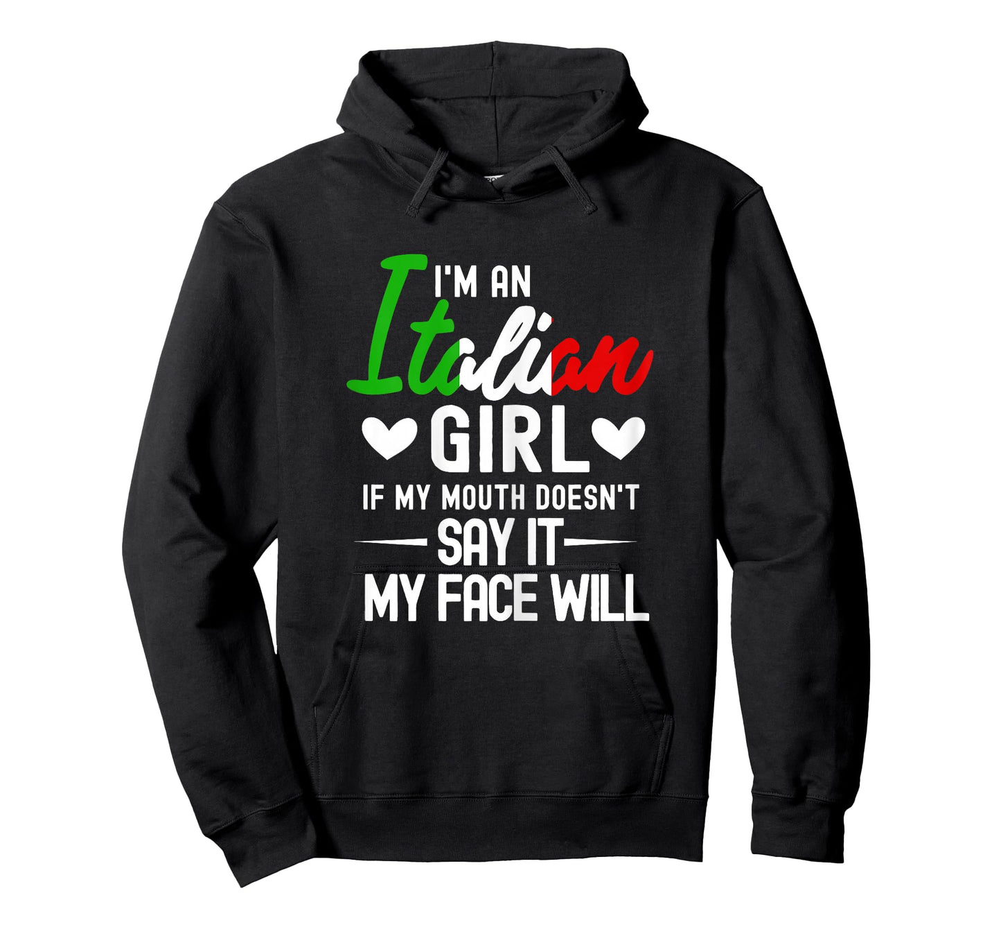 I'm an Italian Girl If My Mouth Doesn't Say It My face Will T-Shirt