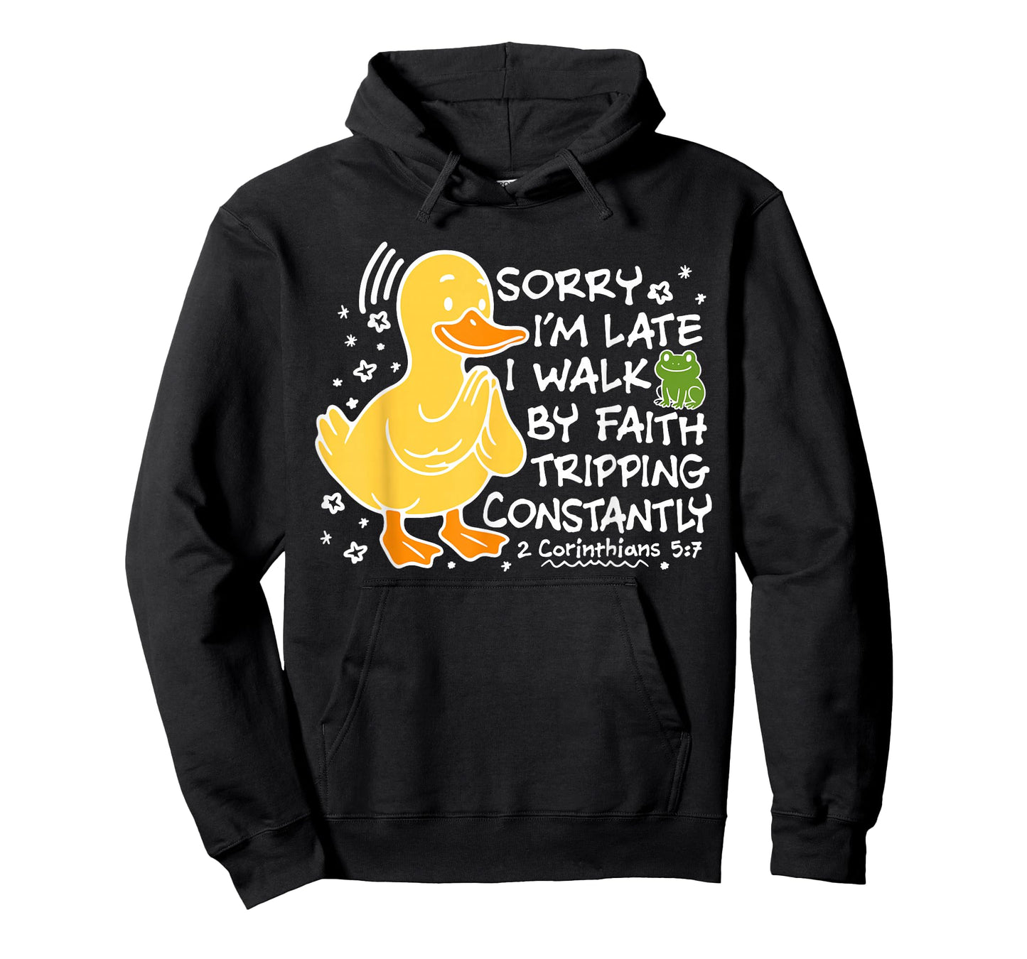 Sorry I'm Late I Walk by Faith Tripping Constantly T-Shirt