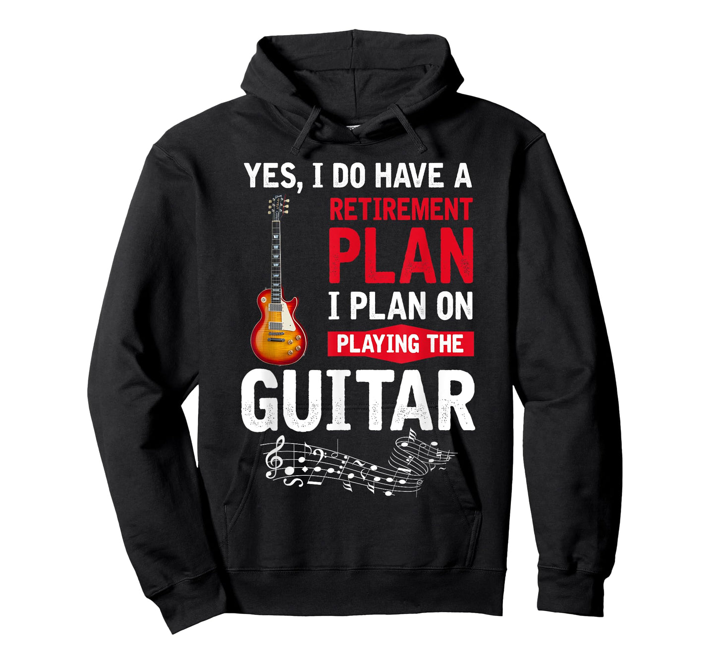 Plan playing the guitar Yes I do have a retirement plan T-Shirt