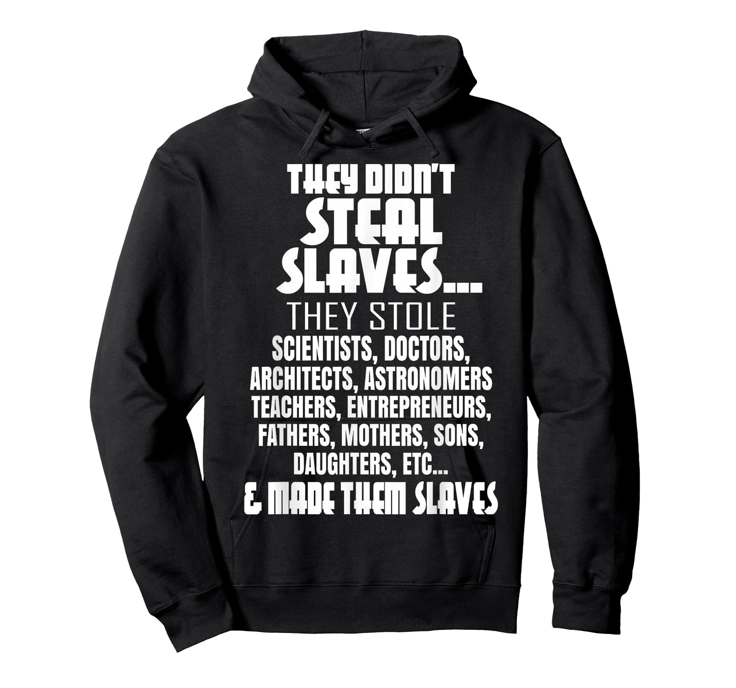 They Didn't Steal Slaves Black History Month Pride Men T-Shirt
