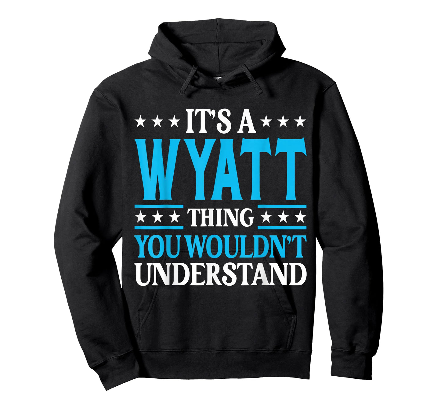 It's A Wyatt Thing Wouldn't Understand Personal Name Wyatt T-Shirt