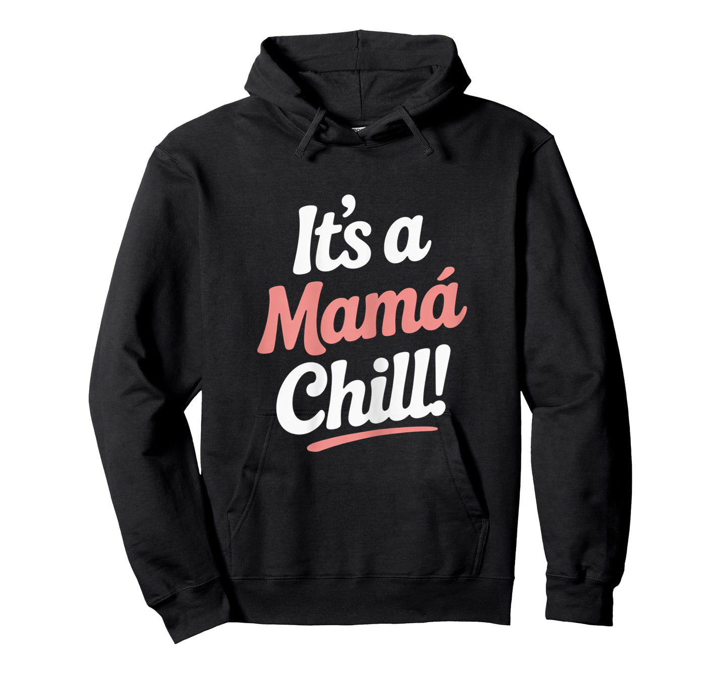 It's a Mama Chill Shirt – Cool Vibes T-Shirt for Moms T-Shirt