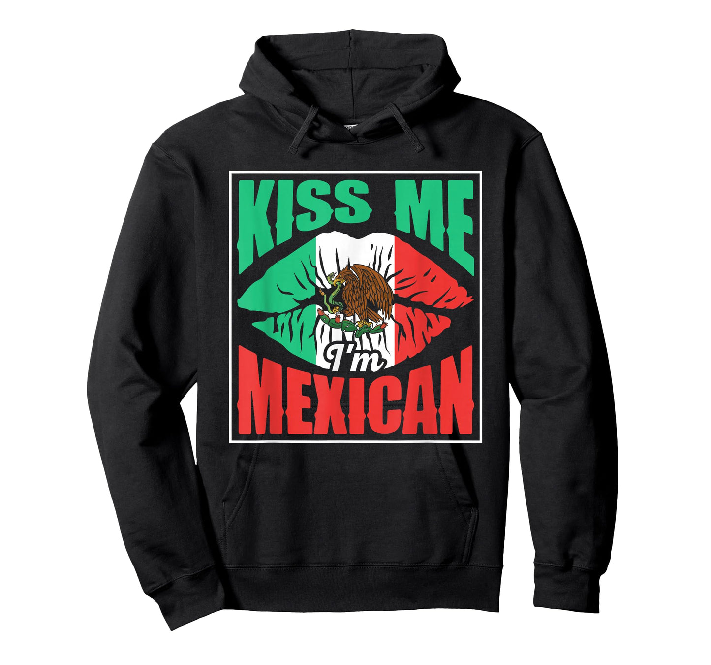 Kiss Me I'm Mexican Proud Mexico Lover Country T-Shirt