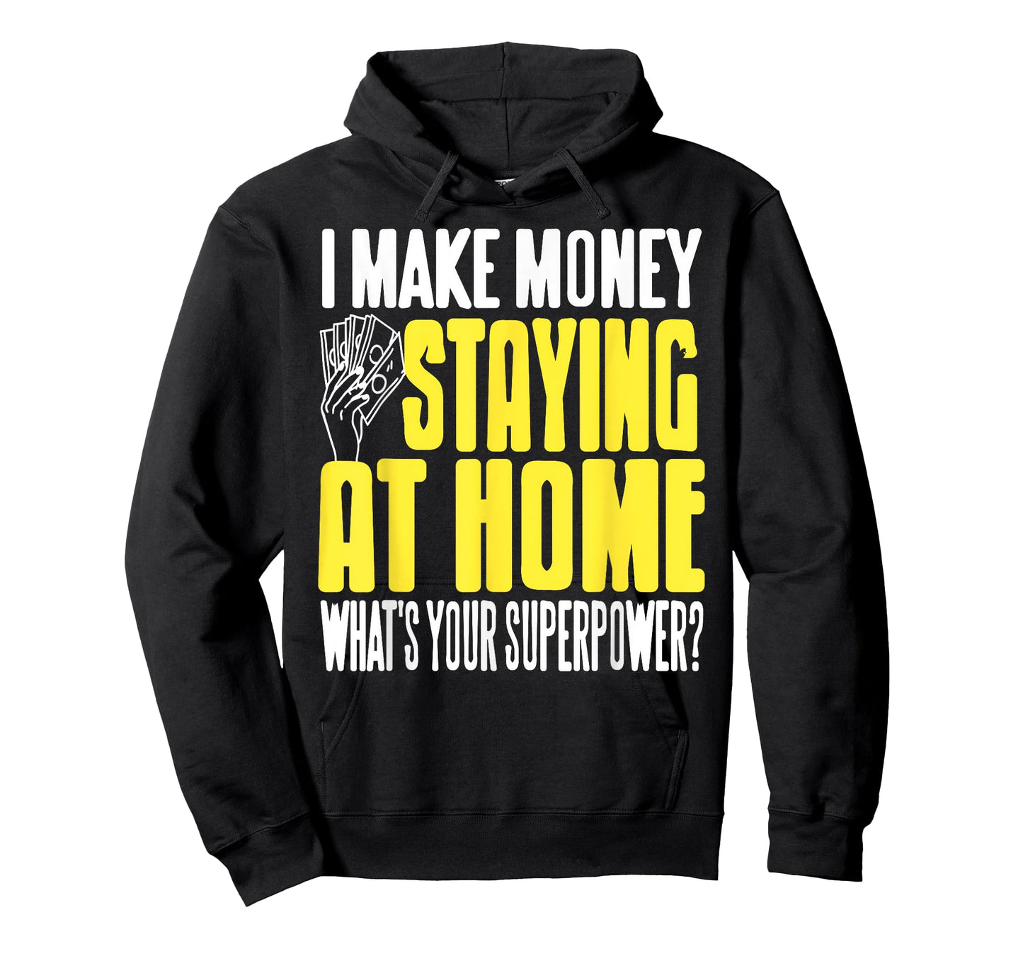 Funny Stay at Home Make Money Superpower Humor T-Shirt