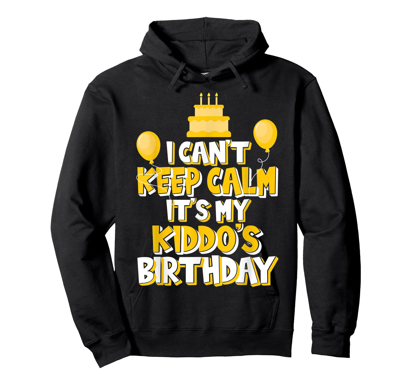 I Can't Keep Calm It's My Kiddo's Birthday Celebration T-Shirt