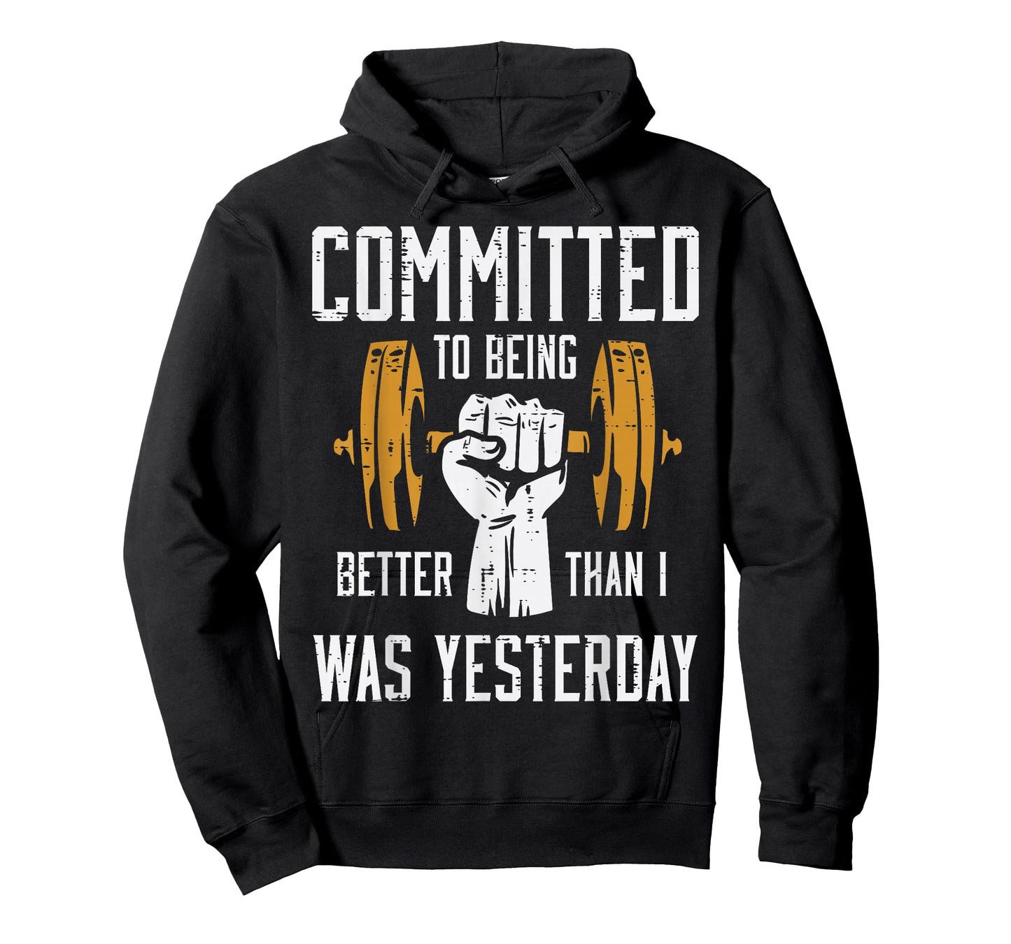Gym Committed To Better Than Yesterday Workout Men Women T-Shirt