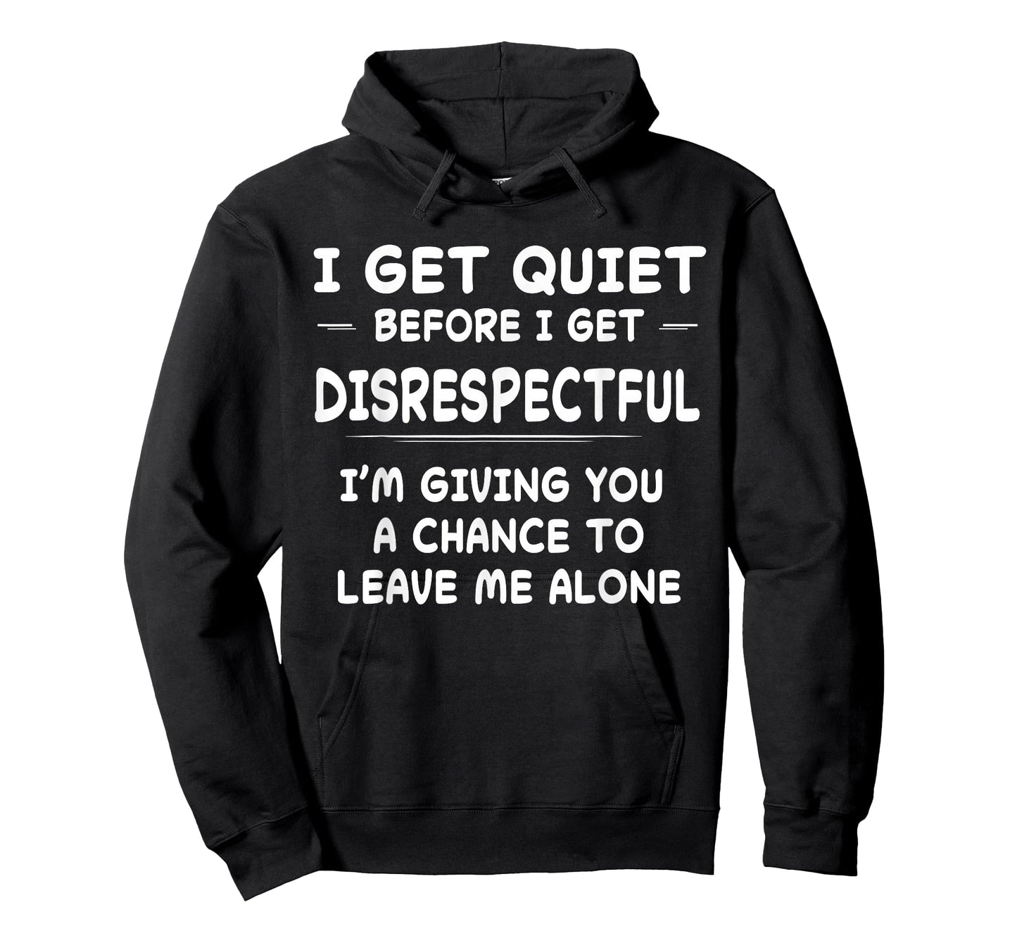 Funny Shirt I Get Quiet Before I Get Disrespectful T-Shirt