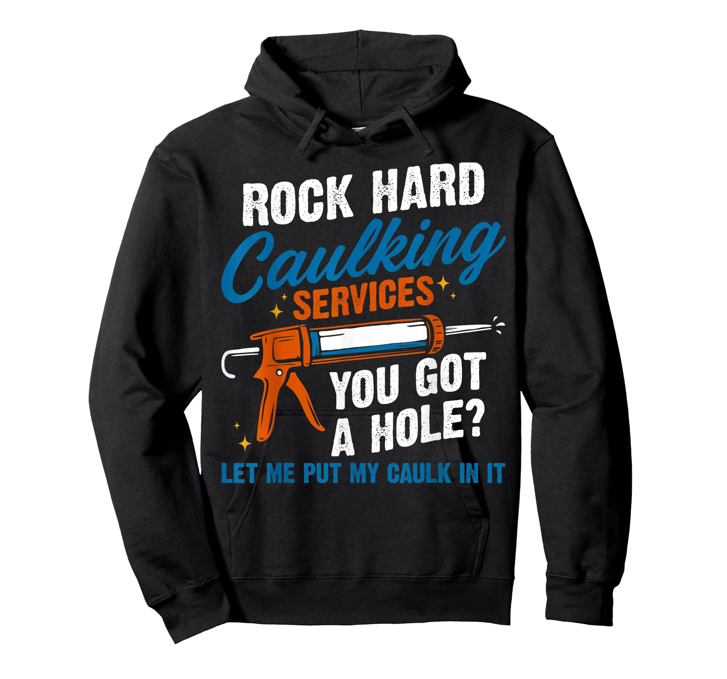Rock Hard Caulking Services Sarcastic Adult Joke for Dad T-Shirt