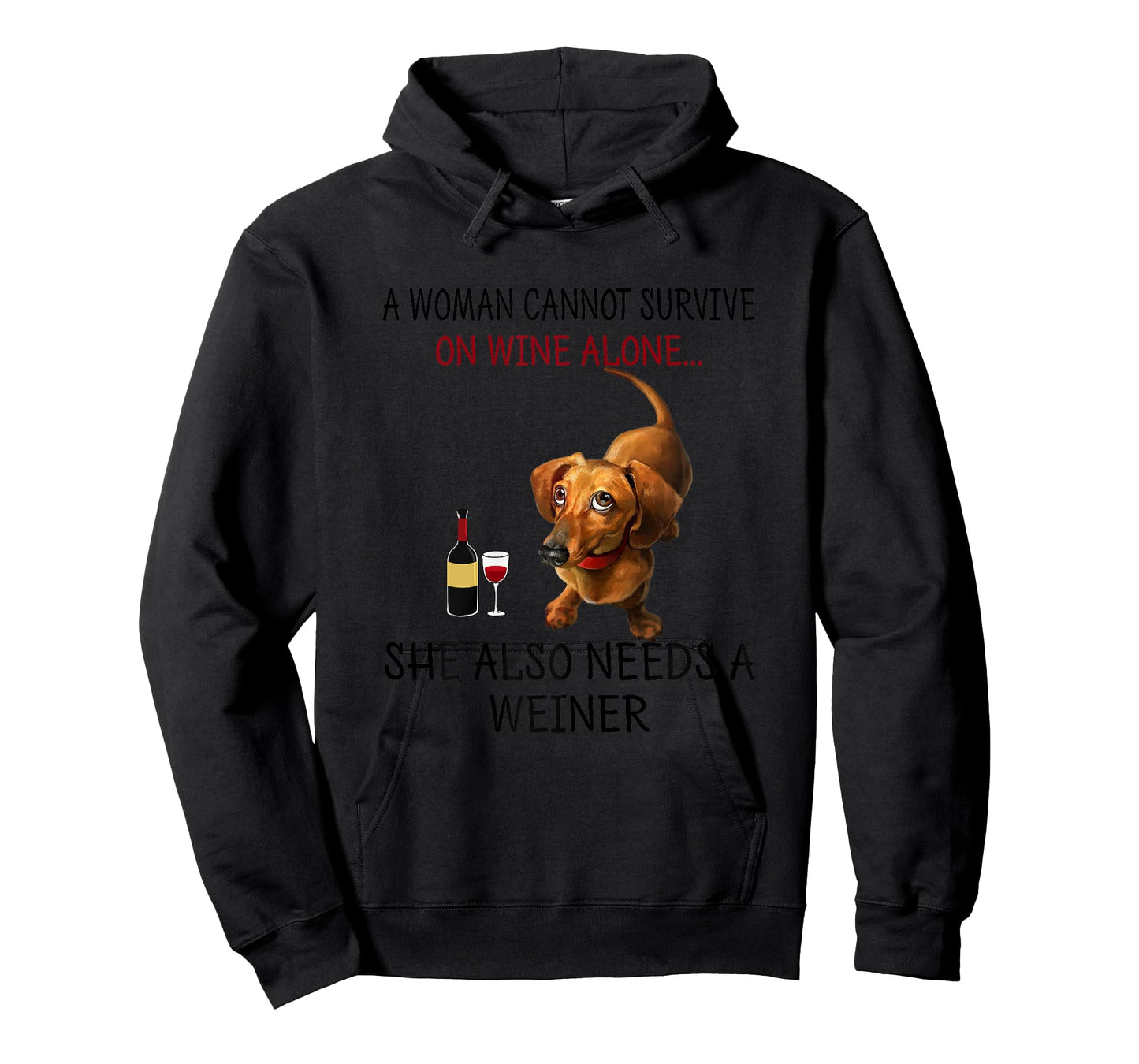 A Woman Needs Wine and Weiner Funny Weiner Dog T-Shirt