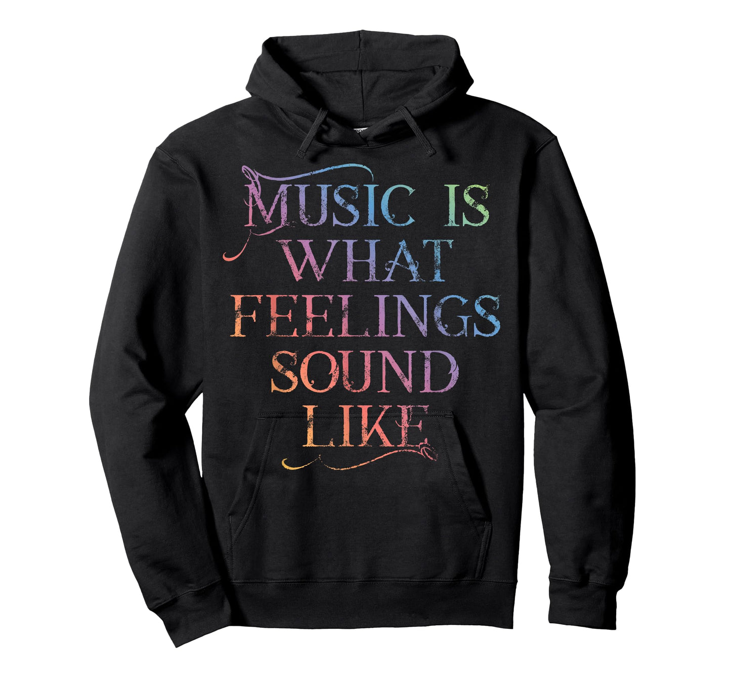 MUSIC IS WHAT FEELINGS SOUND LIKE Rainbow letters T-Shirt
