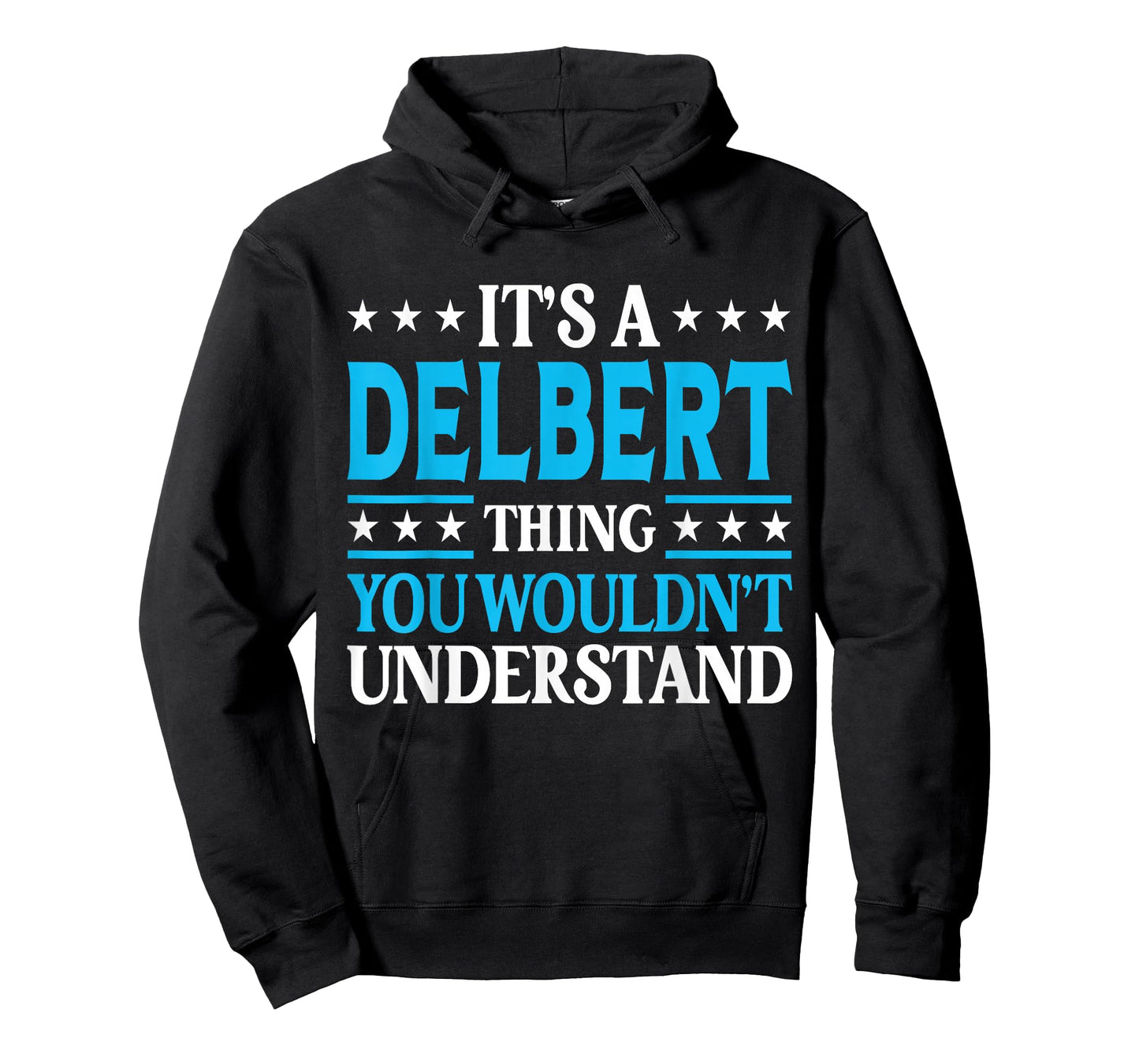 It's A Delbert Thing Personal Name Funny Delbert T-Shirt