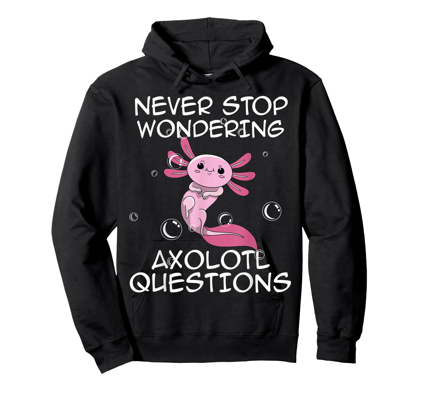 Never Stop Wondering Axolotl Questions Kawaii Axolotl Art T-Shirt