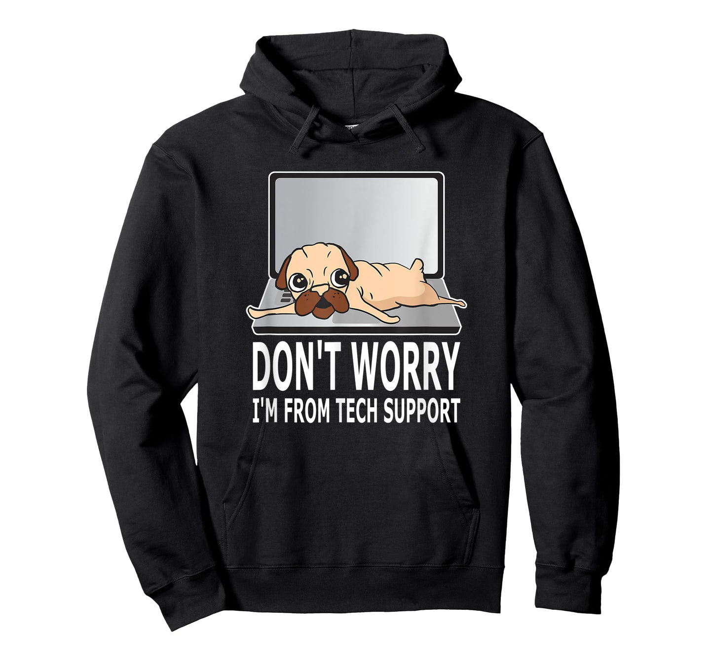 Don't Worry I'm From Tech Support Pug For Dog Owner T-Shirt for Men Women