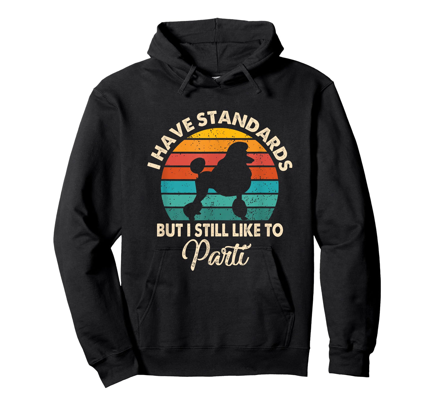 I Have Standards But I Still Like To Parti Funny Poodle Mom T-Shirt