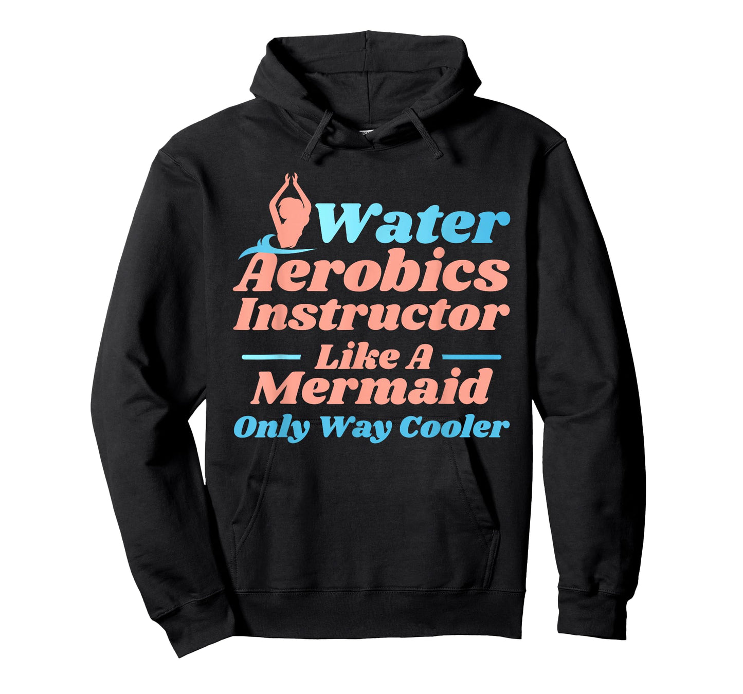 Aqua Water Aerobics Instructor - Like A Mermaid T-Shirt