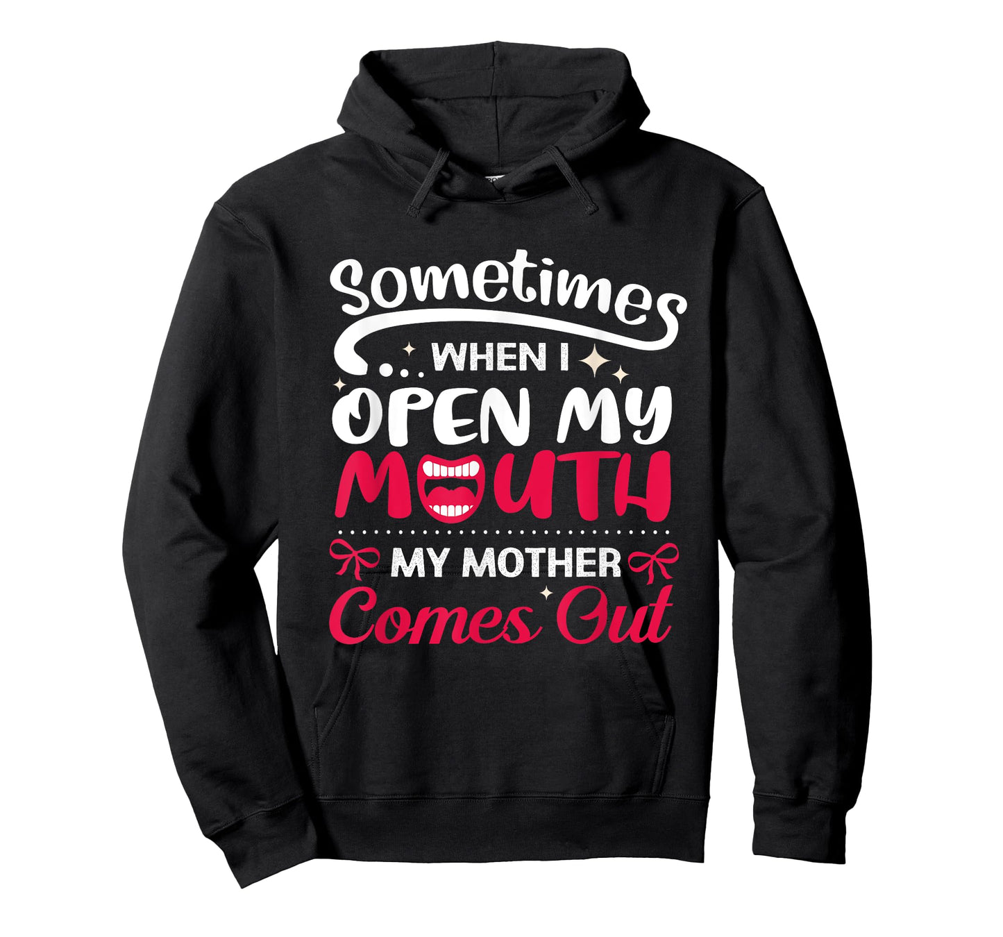 When I Open My Mouth My Mother Comes Out Funny T-Shirt T-Shirt