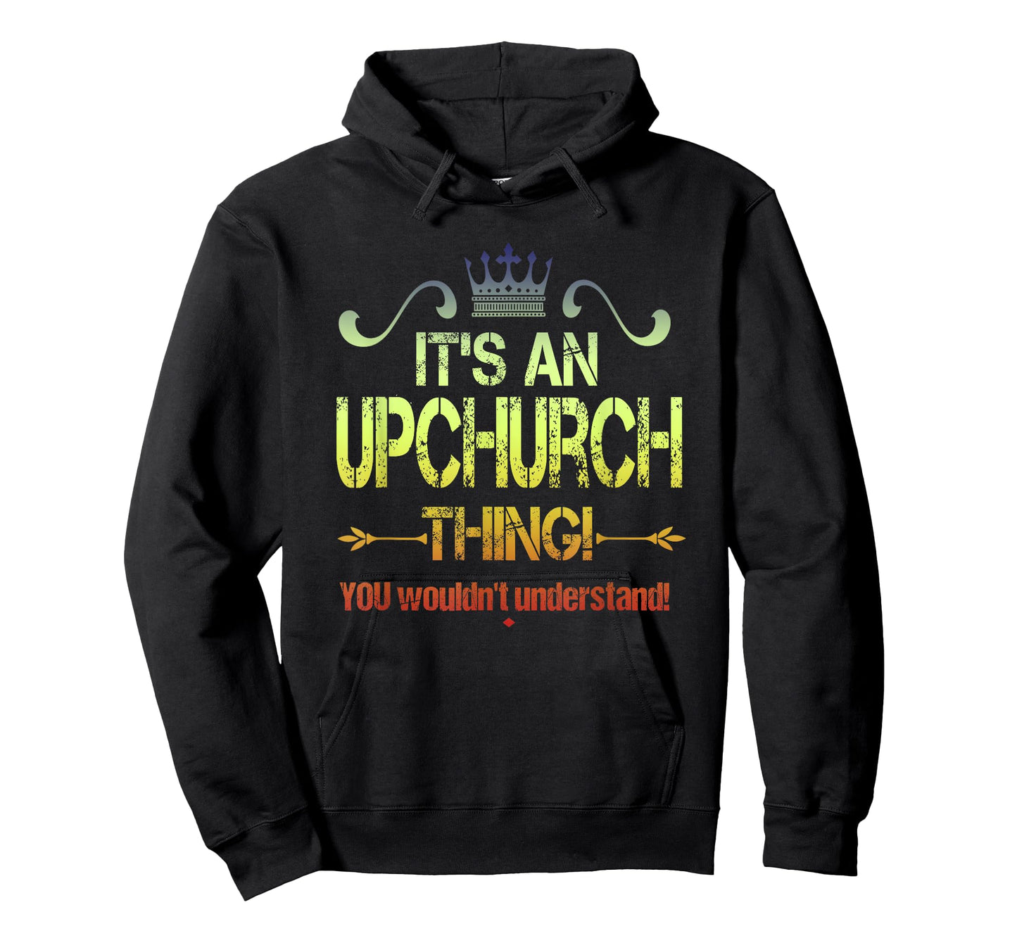 It's An Upchurch Thing! You Wouldn't Understand! Vintage T-Shirt