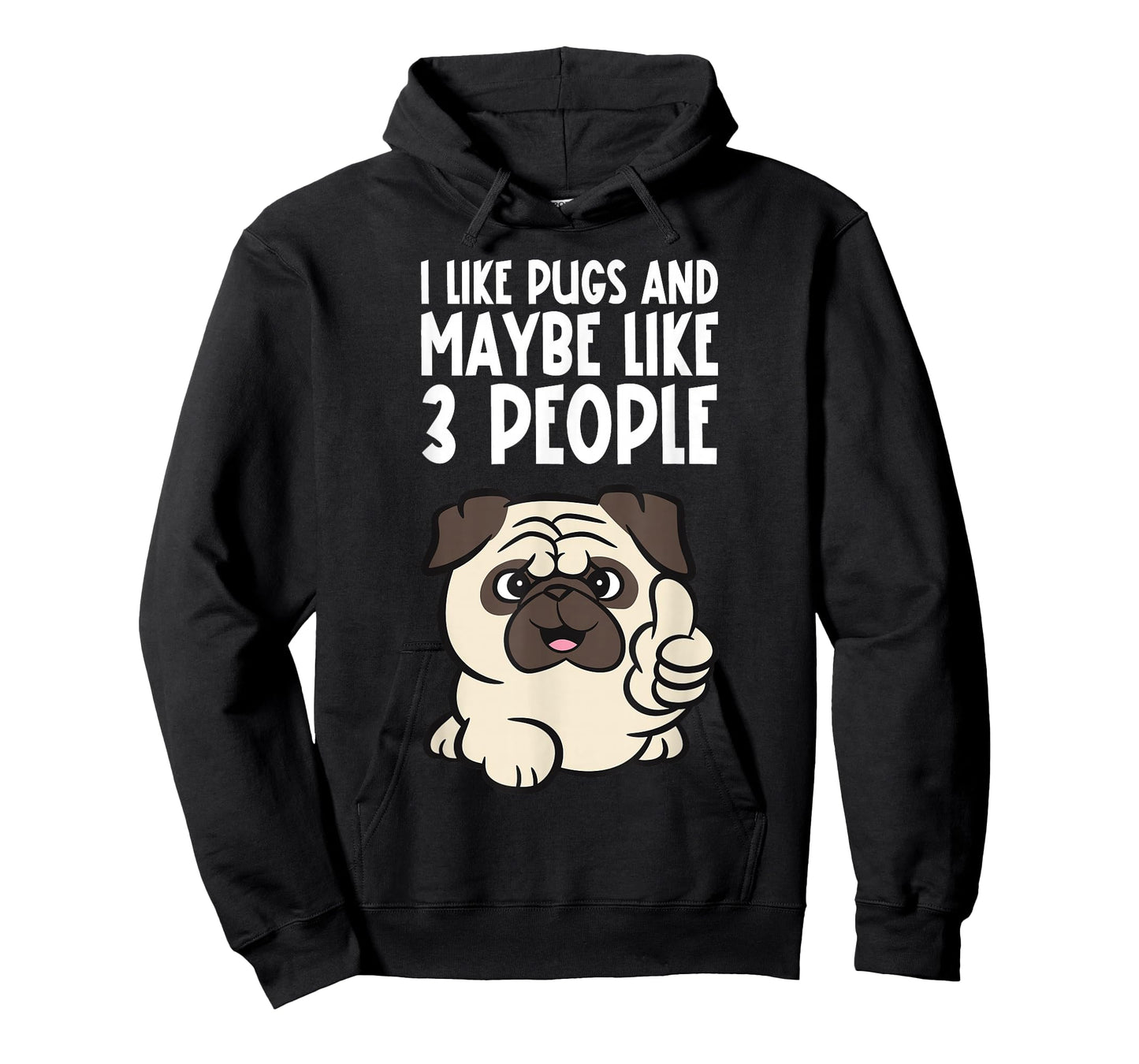 I Like Pugs And Maybe Like 3 People Funny Pug Dog T-Shirt