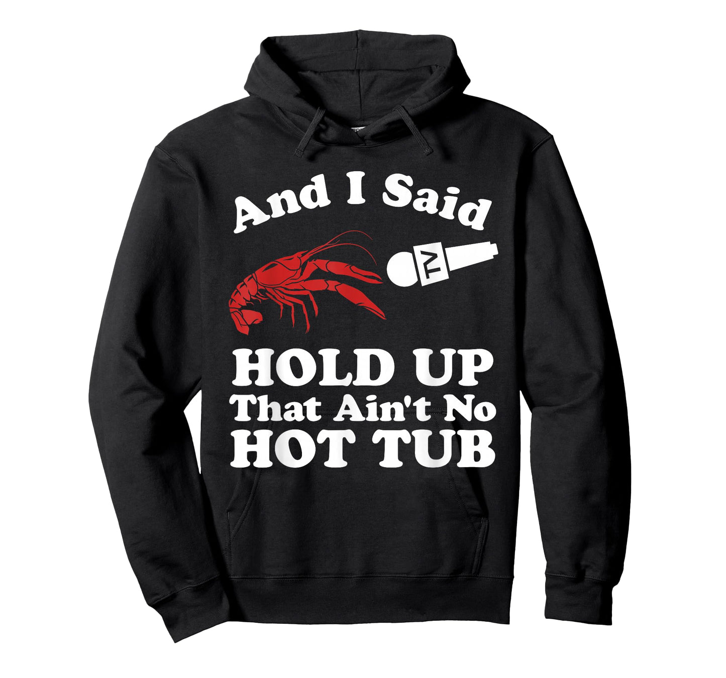 Funny Crawfish That Ain't No Hot Tub Cajun Boil Mardi Gras T-Shirt