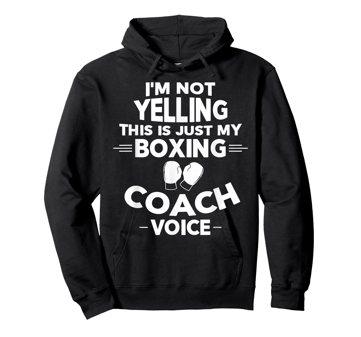 I'm Not Yelling This Is Just My Boxing Coach Voice T-Shirt T-Shirt