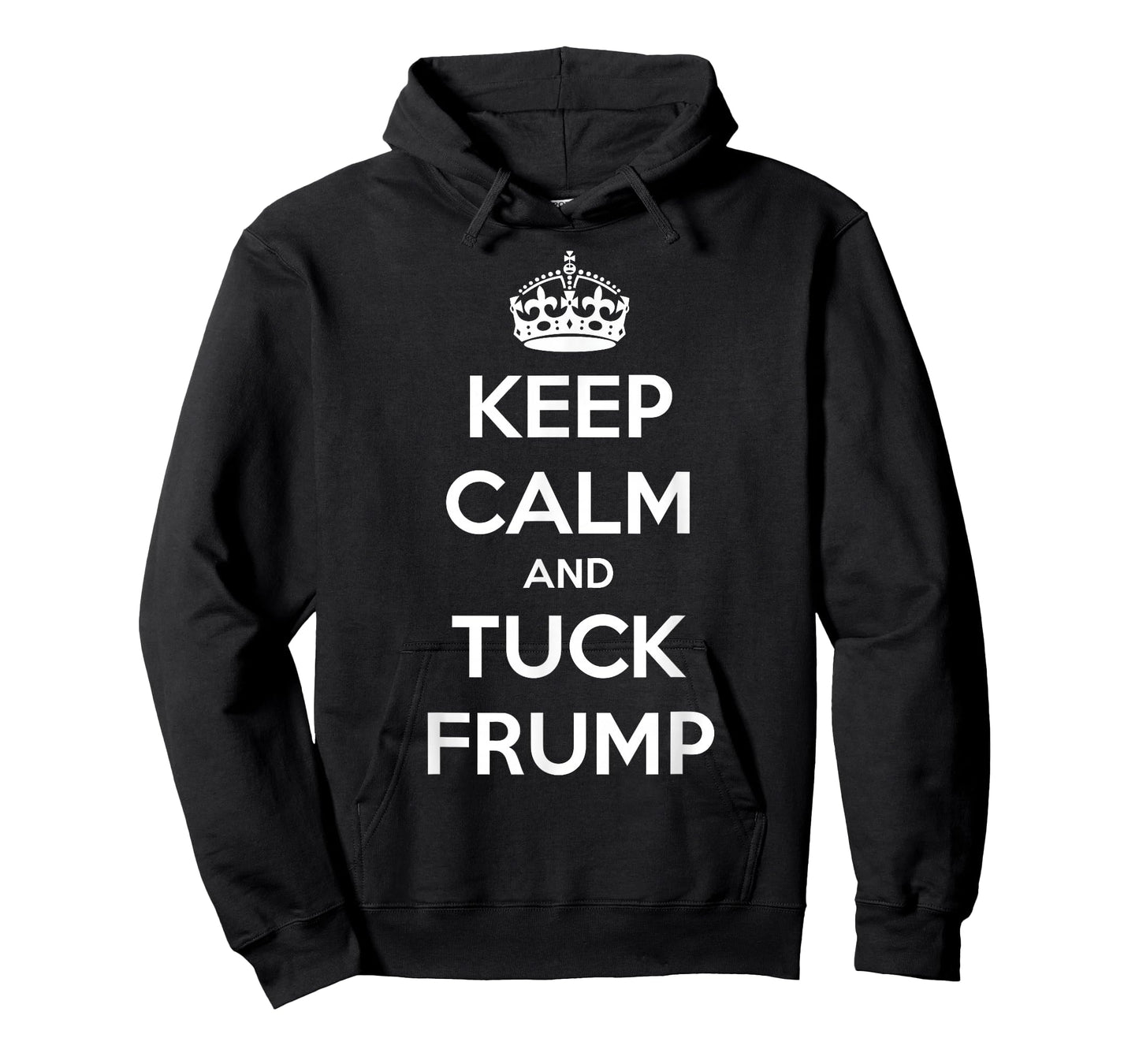 Funny Keep Calm and Tuck Frump T-Shirt Anti Trump T-Shirt