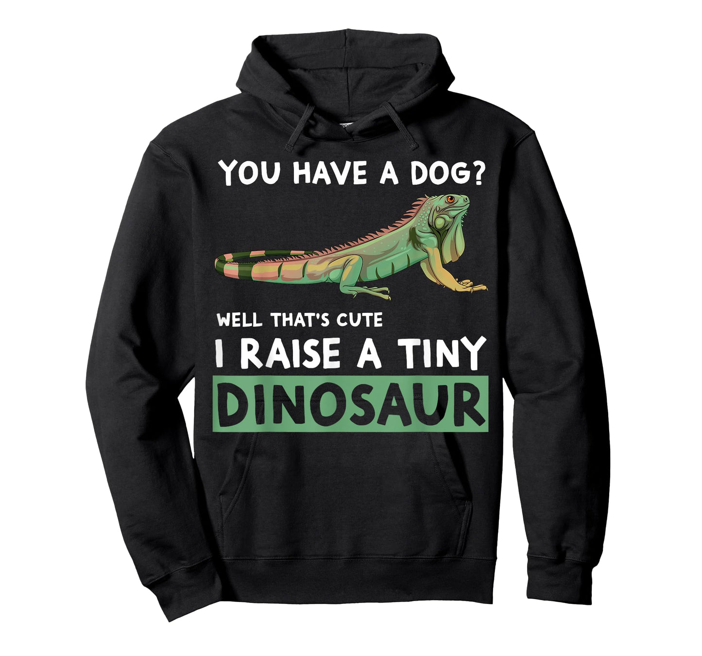 You Have A Dog? I Raise A Tiny Dinosaur Funny Iguana Owner T-Shirt