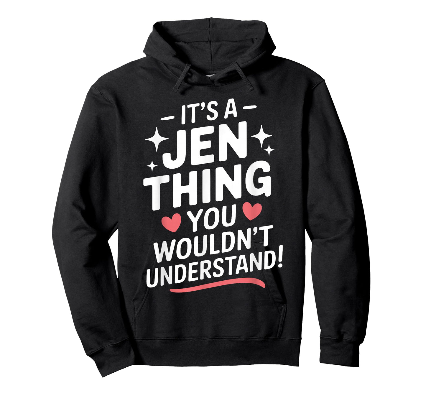 It's A JEN Thing, You Wouldn't Understand! JENNIFER T-Shirt