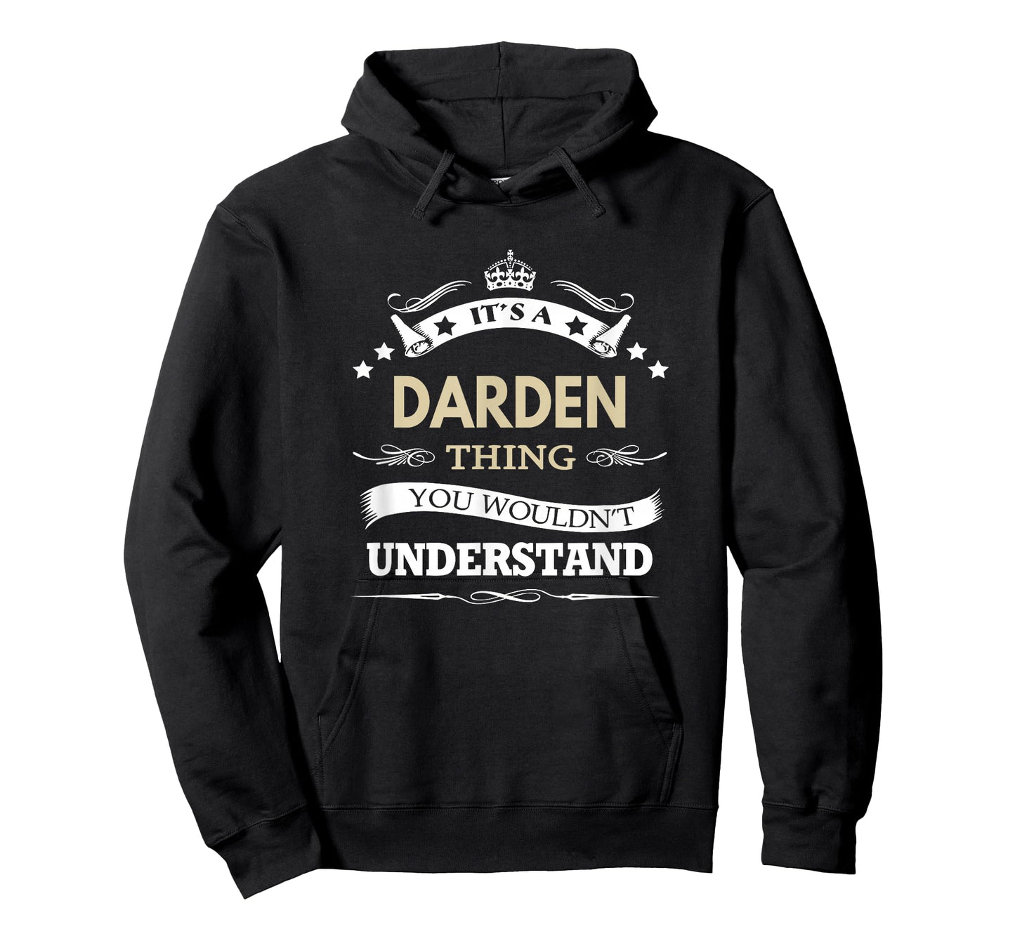 Its a darden thing you wouldn't understand T-Shirt