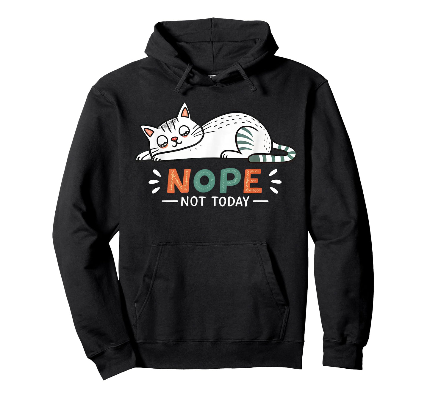 Nope Not Today Funny Lazy Cat Humor Graphic Men Women Girls T-Shirt