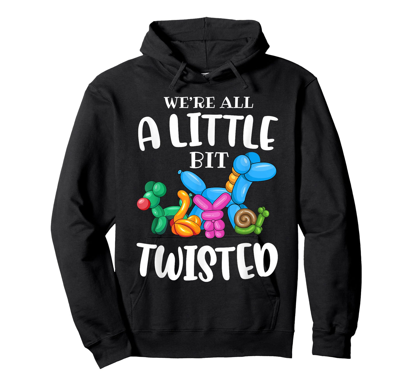 Funny Balloon Animal Artist|We're All A Little Bit Twisted T-Shirt