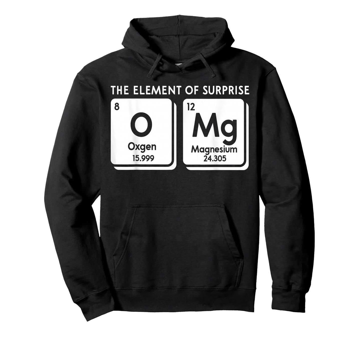 Periodic Table OMg The Element Of Surprise Funny Science T-Shirt