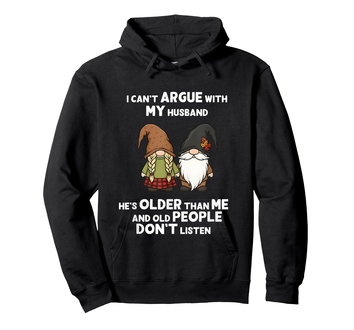 I Can't Argue with My Husband He's Older Than Me Funny Gnome T-Shirt