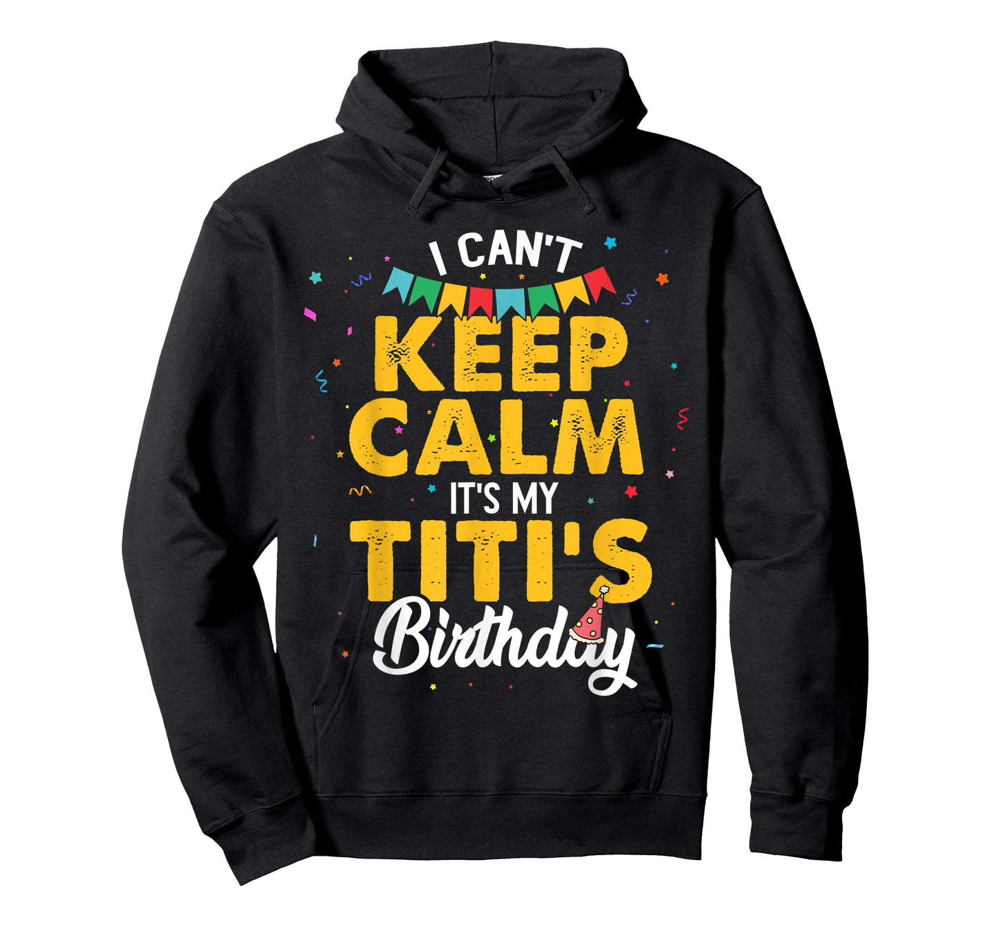 I Can't Keep Calm It's My Titi's Birthday T-Shirt