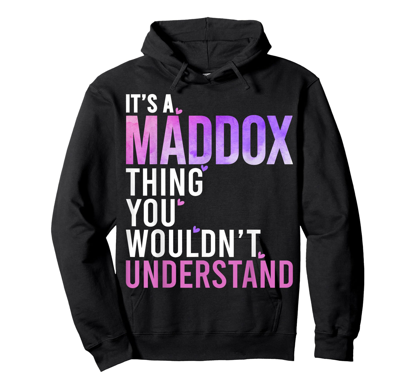 It's A Maddox Thing You Wouldn't Understand Maddox T-Shirt