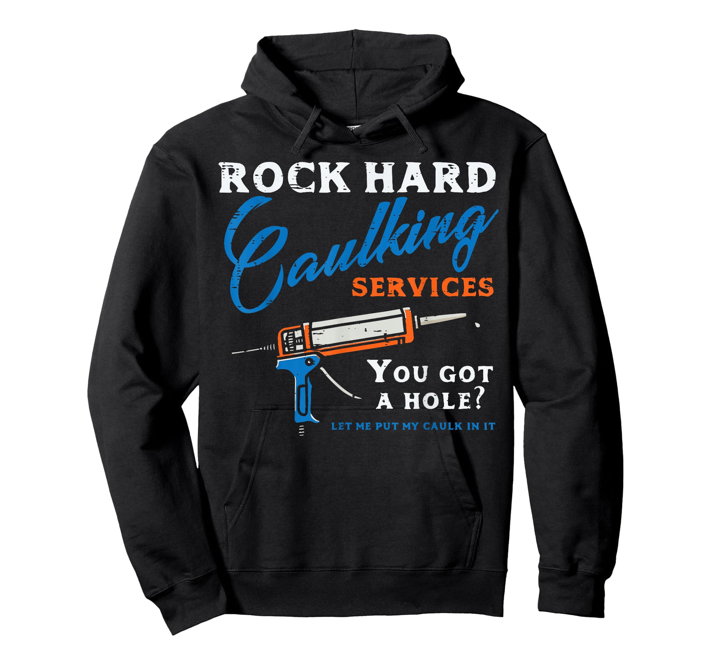 Rock Hard Caulking Services Funny Saying Adult Humor Men T-Shirt