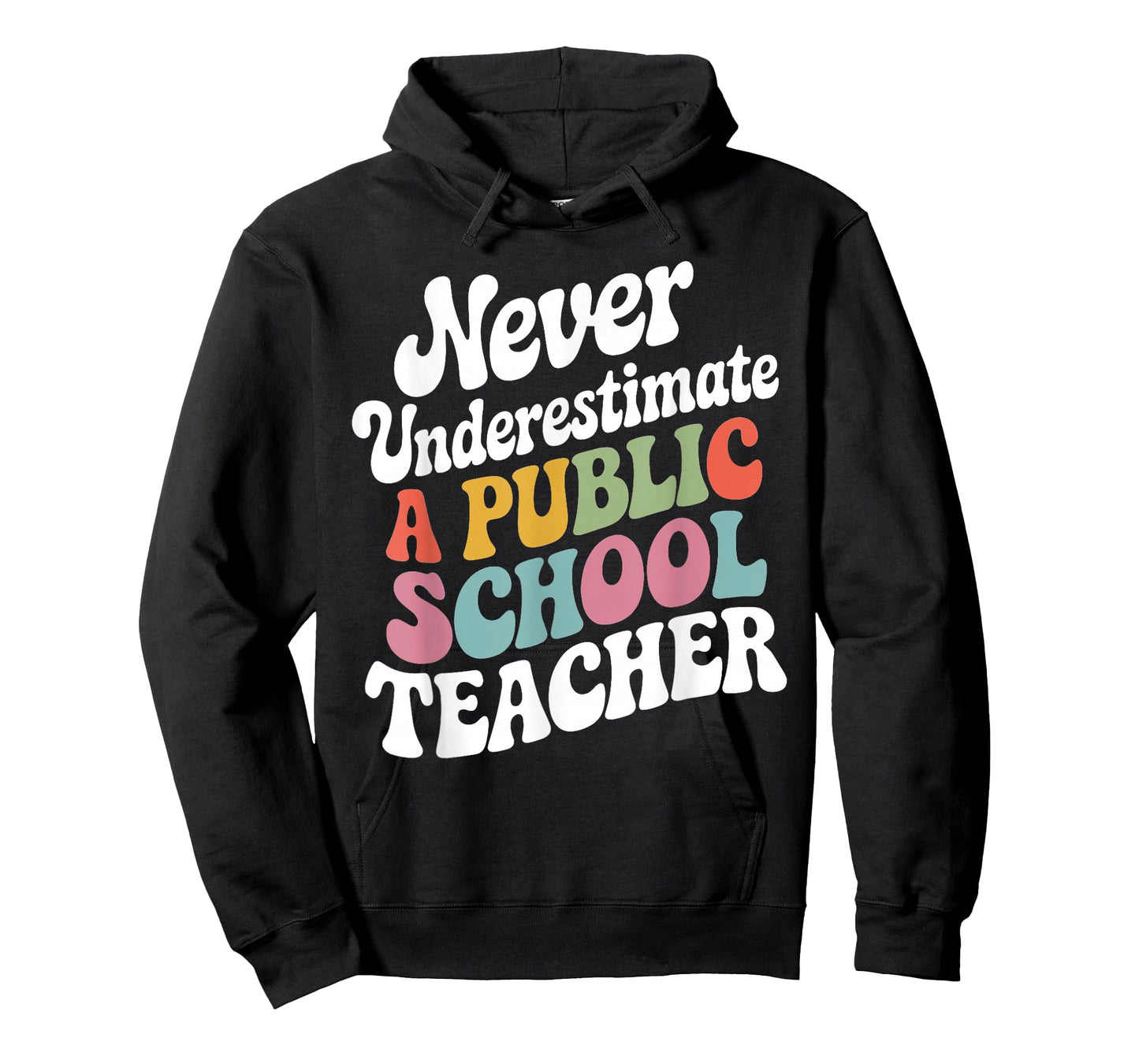 Never Underestimate a Public School Teacher Public Education T-Shirt