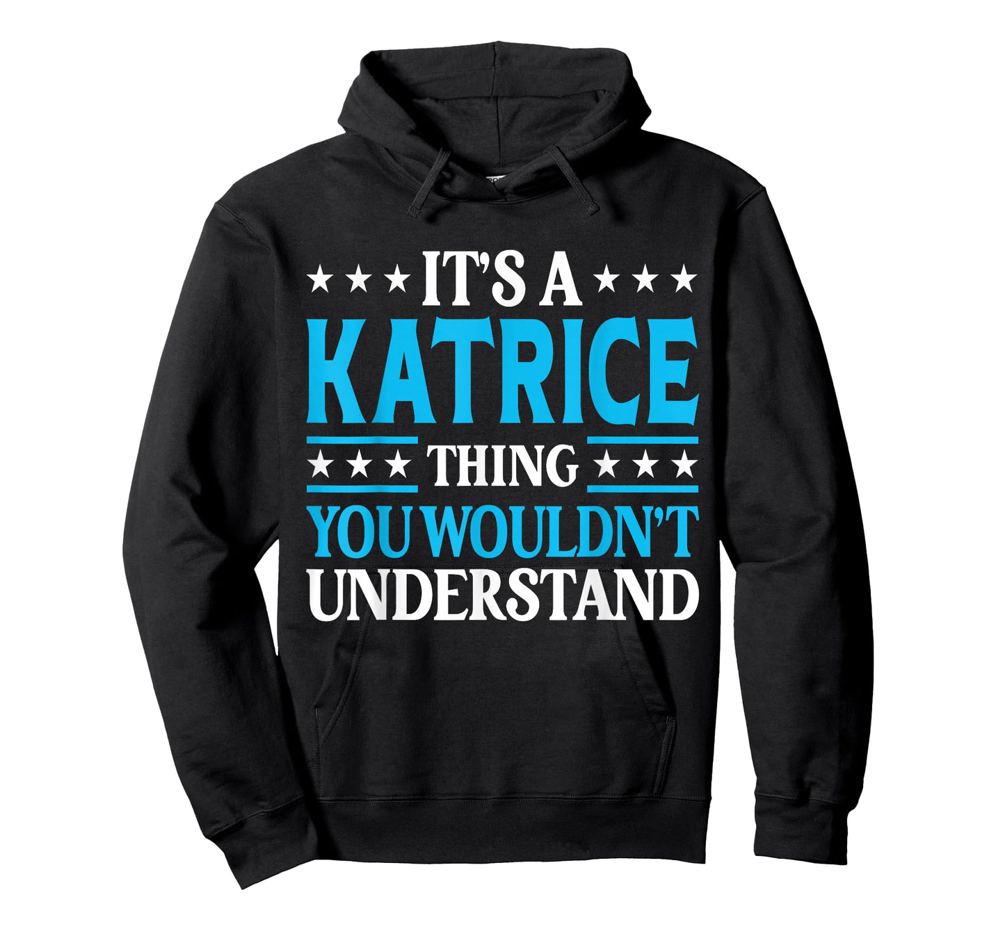 It's A Katrice Thing Wouldn't Understand Girl Name Katrice T-Shirt
