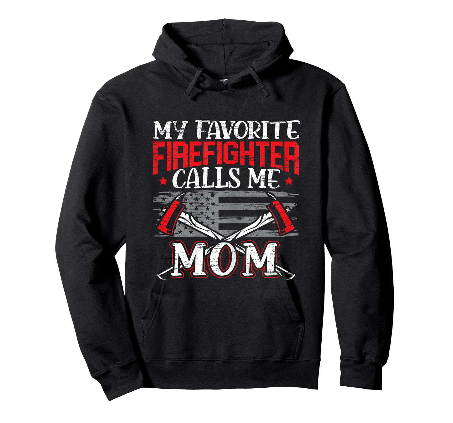 My Favorite Firefighter Calls Me Mom Firefighting Fireman T-Shirt