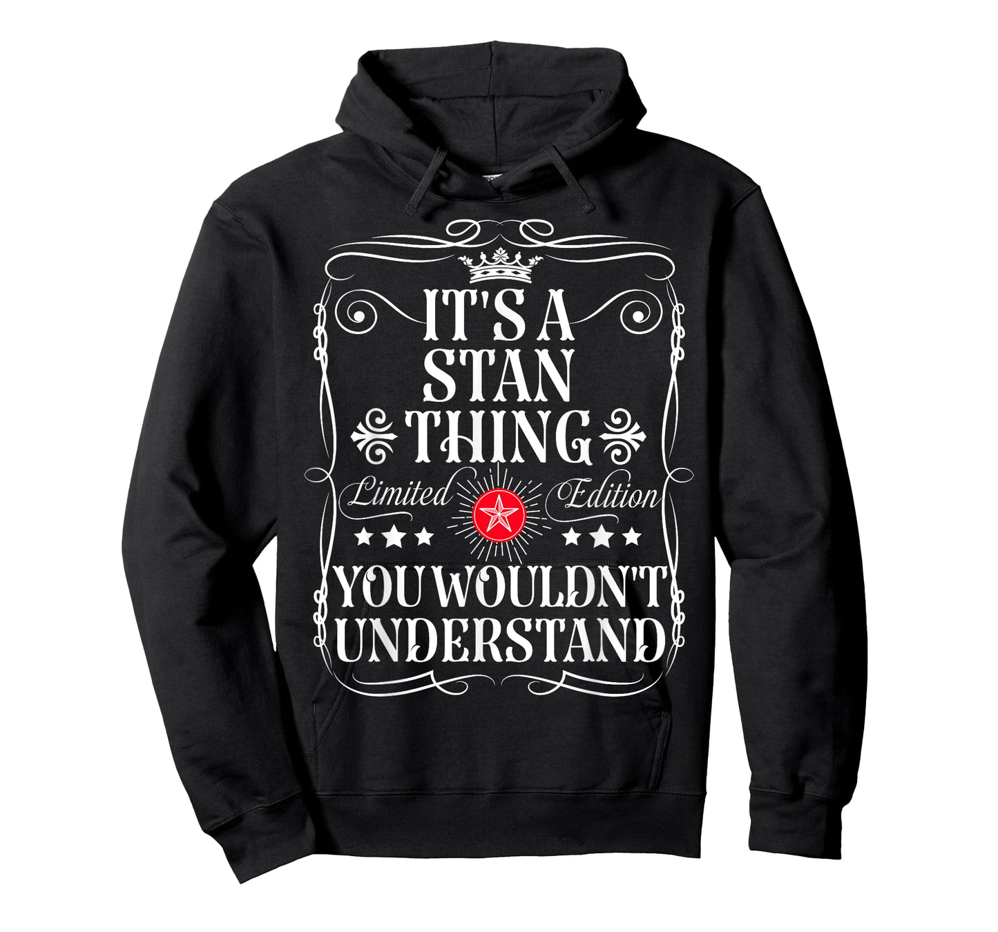 Stan Name Its A Stan Thing You Wouldn't Understand T-Shirt