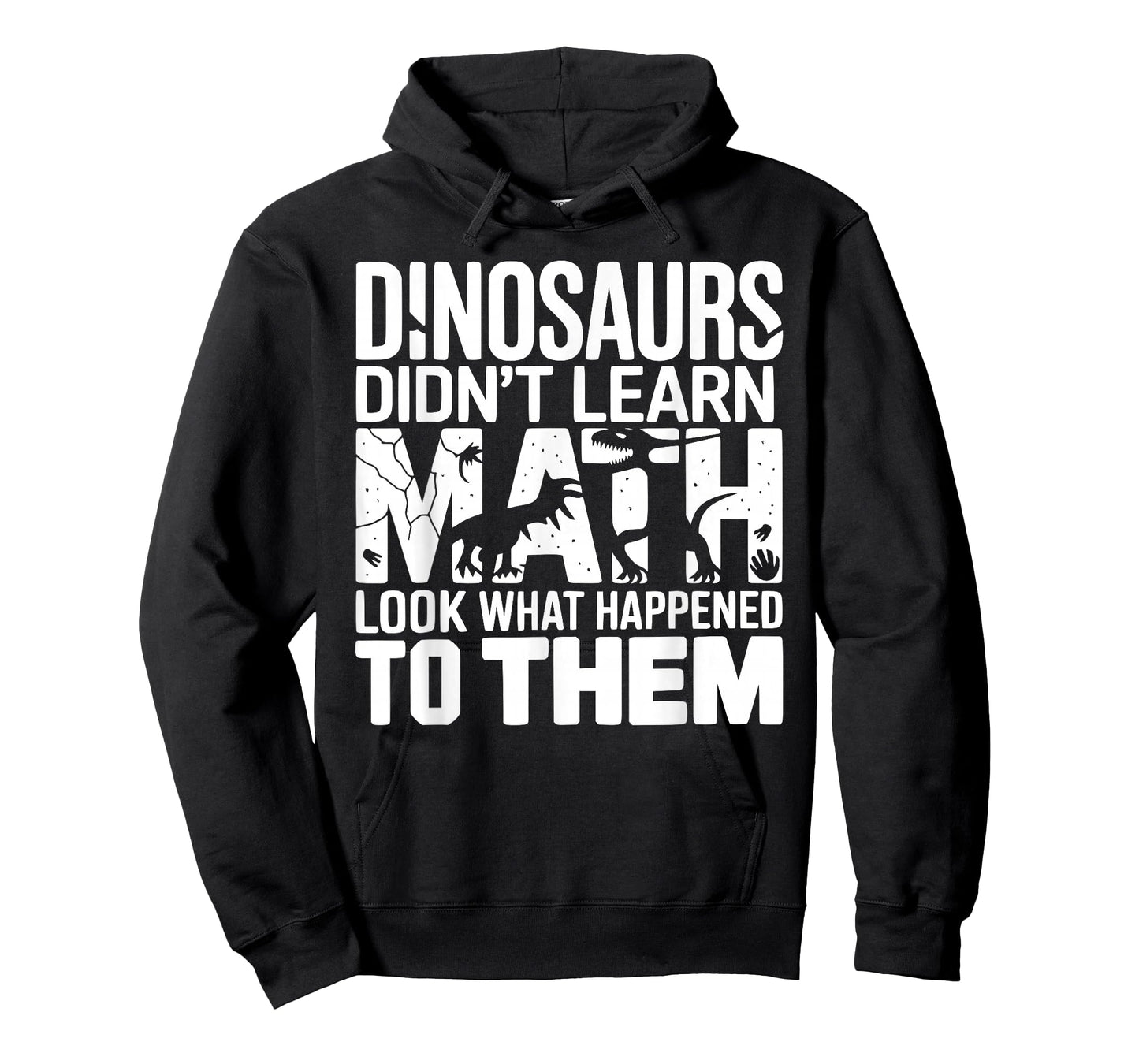 Dinosaurs Didn't Learn Math Funny Design for Kids Adults T-Shirt