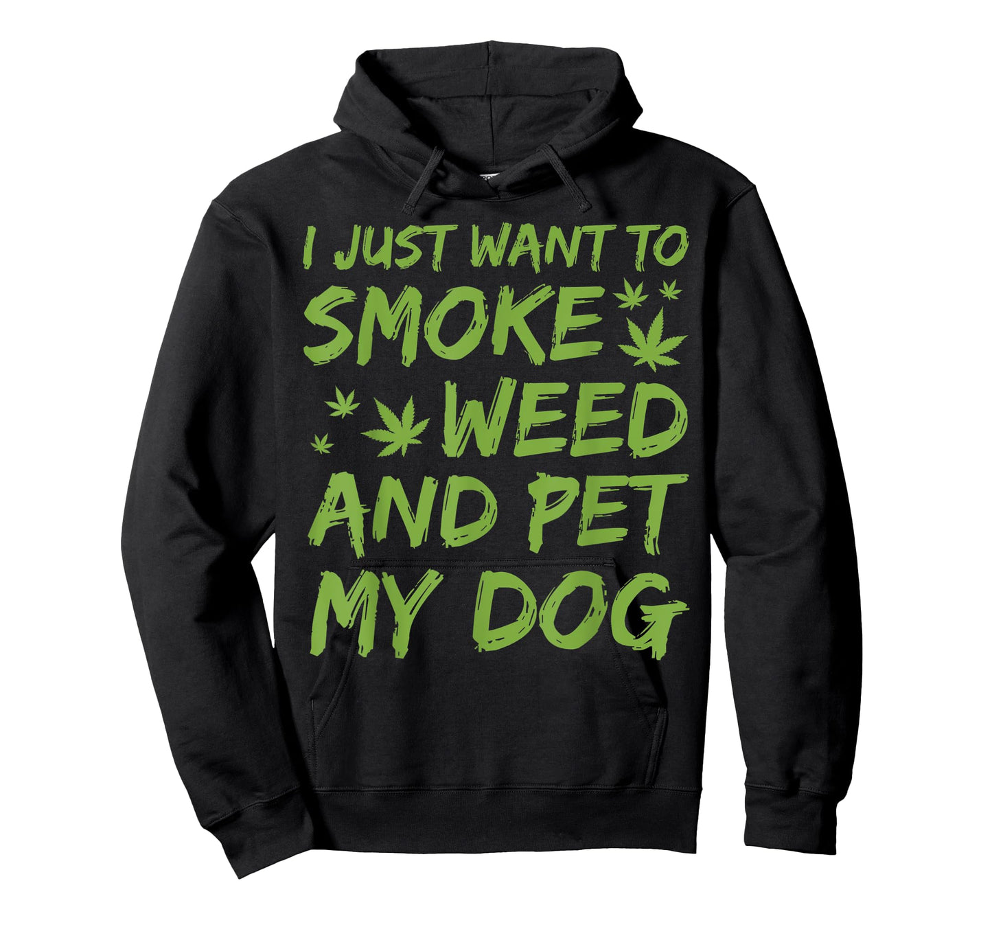 I Just Want To Smoke Weed And Pet My Dog Cannabis 420 Stoner T-Shirt for Men Women