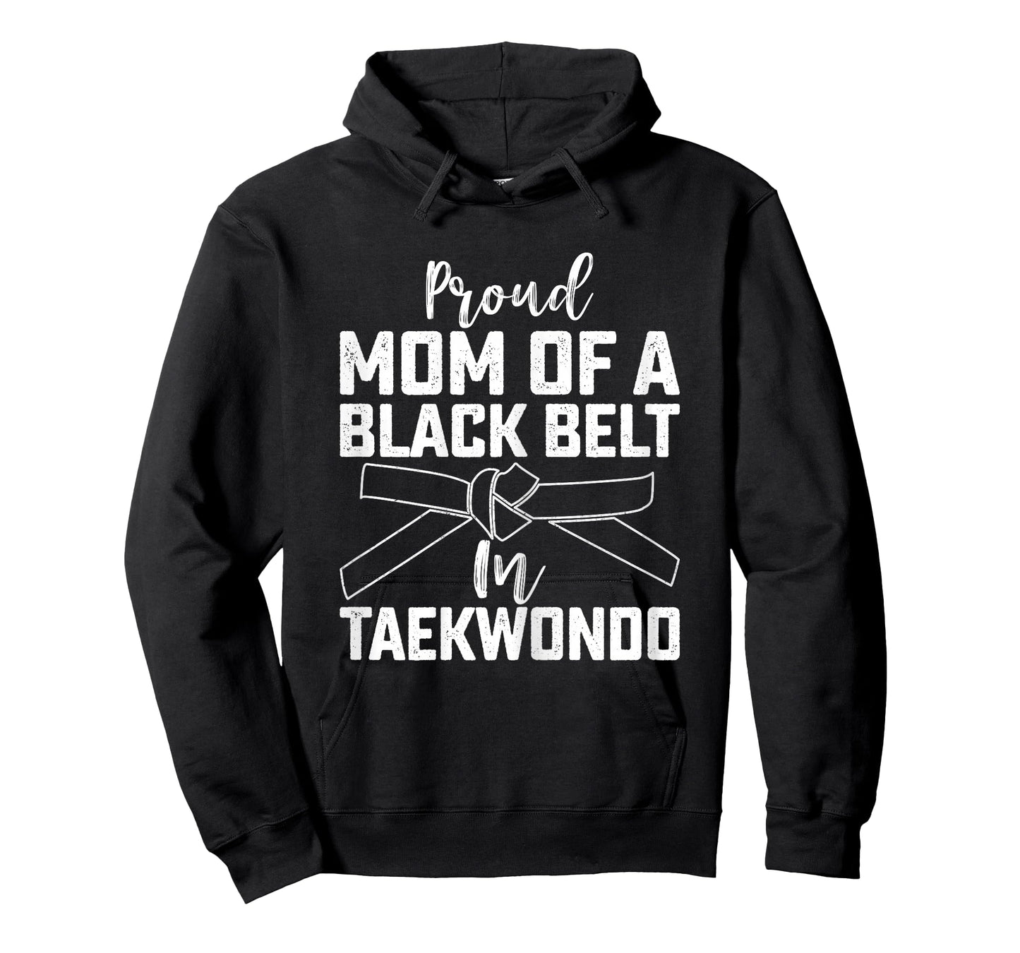 Proud Mom of a Black Belt in Taekwondo - Mother’s Day Mom T-Shirt