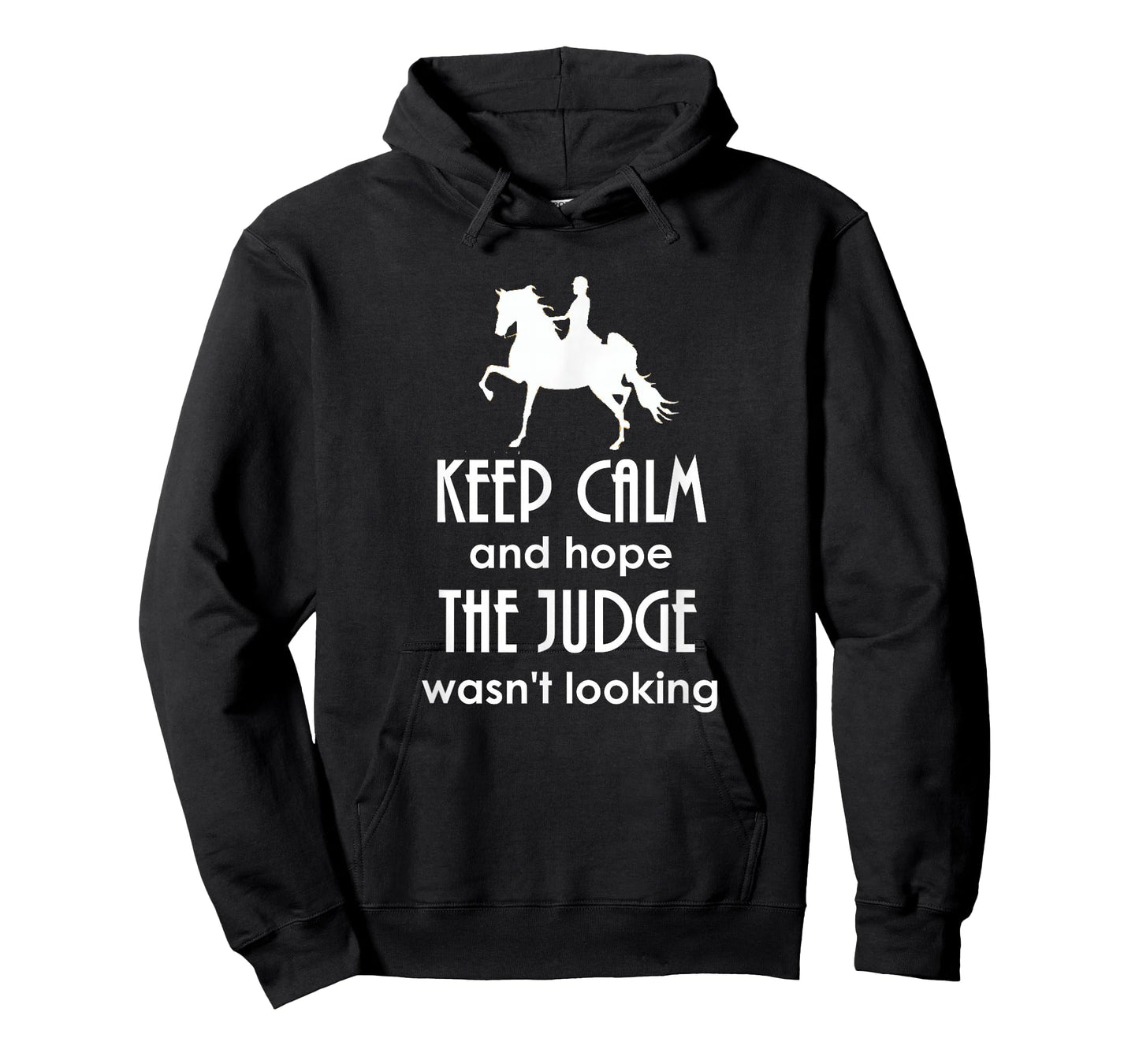 Keep Calm and Hope The Judge Wasn't Looking Saddlebred T-Shirt