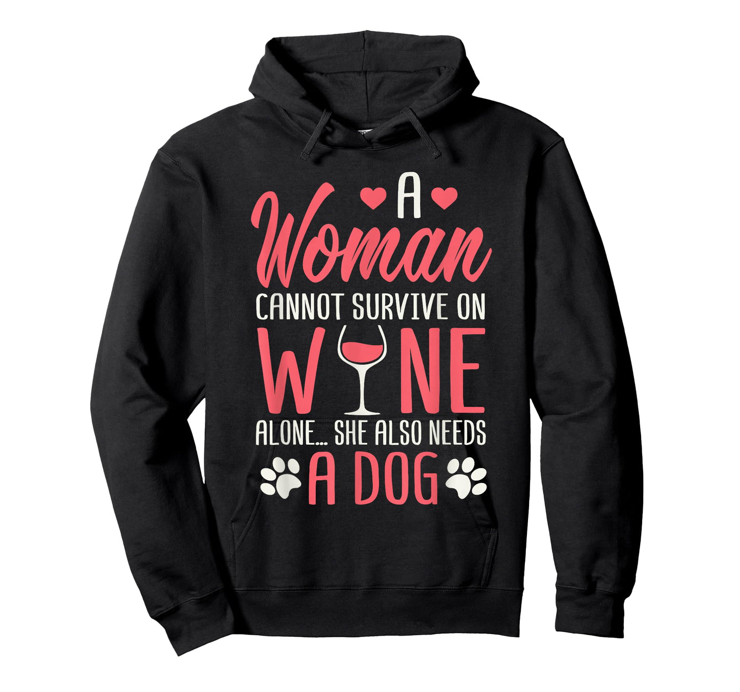 A Woman Cannot Survive On Wine Alone She Also Needs A Dog T-Shirt