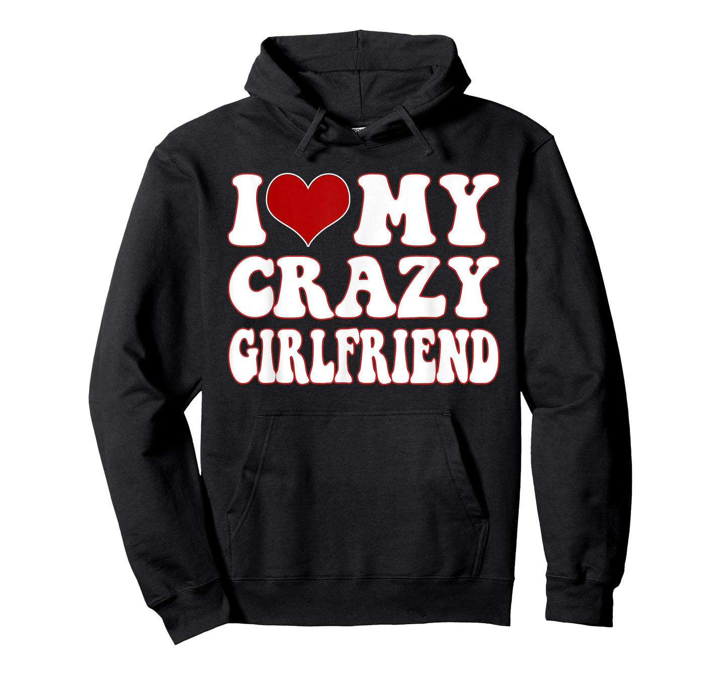 I Love My Hot Girlfriend I Heart My Crazy Girlfriend GF T-Shirt