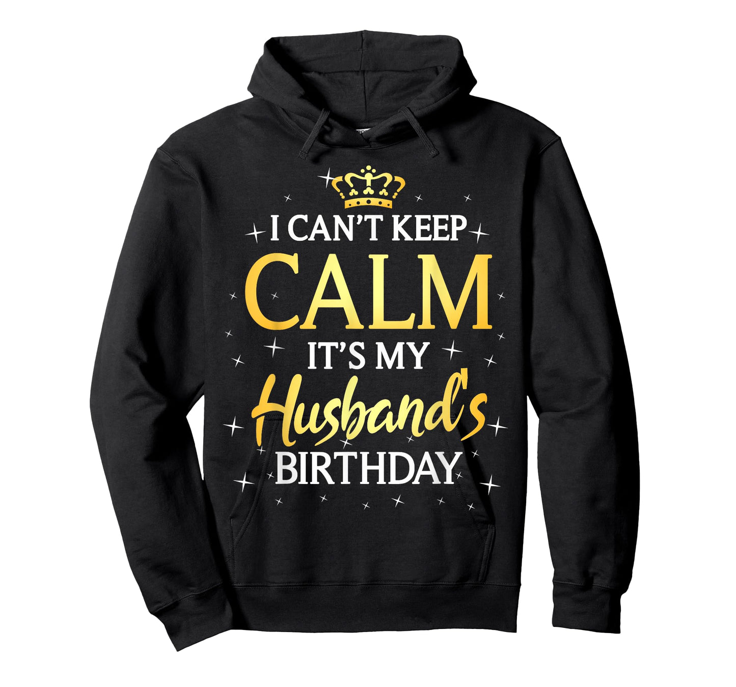 I Can't Keep Calm It's My Husband Birthday Gift Bday Party T-Shirt